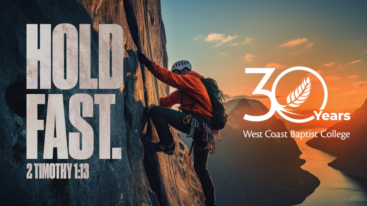 Hold Fast, West Coast Baptist College